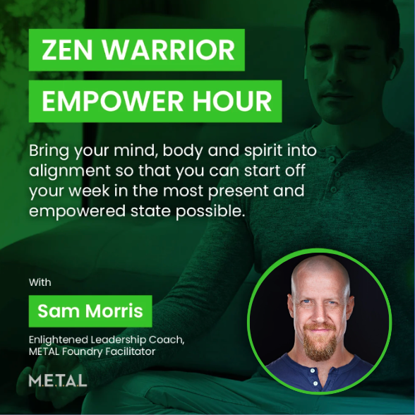 Zen Warrior Empower Hour with Sam Morris